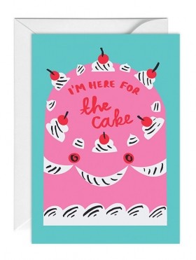 Birthday Card - I'm here for the cake