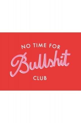 Poster A4 size - No Time For Bullshit Club