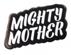 Mighty Mother - Enamel Pin