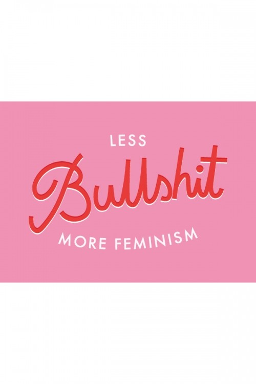 Poster A4 "Less Bullshit More Feminism"